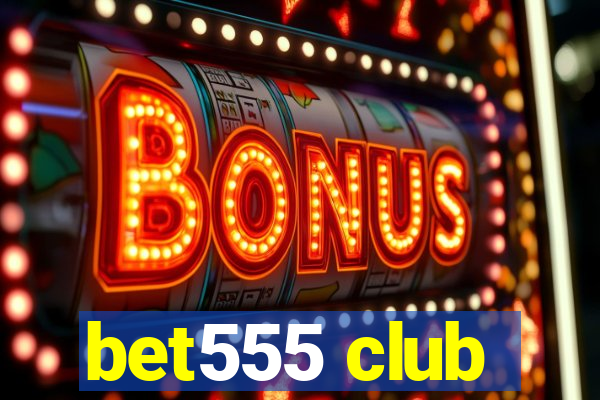 bet555 club
